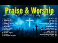 Lagu Best Praise \u0026 Worship Song Collection 2025 Nonstop Christian Gospel Songs christian gospel songs