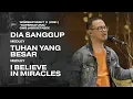 Download Lagu DIA SANGGUP medley TUHAN YANG BESAR medley I BELIEVE IN MIRACLES - WORSHIP NIGHT 11 (2021)