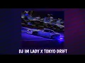 DJ IM LADY X TOKYO DRIFT