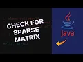 How to Check Sparse Matrix in Java 2025