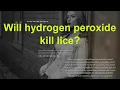 Will hydrogen peroxide kill lice How do you use coconut oil for lice and tea tree oil