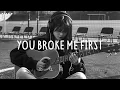 Download Lagu You Broke Me First 🎵 Sad Songs Playlist For Broken Hearts 💔 Depressing Songs 2024 That Make You C
