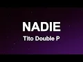 Lagu Tito Double P - Nadie (Letra/Lyrics)