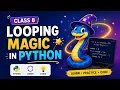 Looping Magic in Python 8 A Complete Masterclass