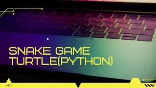 Section 2 Build a Snake game with Python Turtle