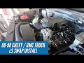88-98 Chevy GMC OBS Truck - LS Swap