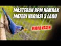 MASTERAN RAMBATAN PARUH MERAH RPM GACOR NEMBAK FULL MATERI VARIASI 3 LAGU DURASI PANJANG JERNIH JEDA