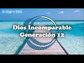 Dios Incomparable - Generación 12 (Ft Marcos Barrientos)