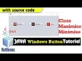 JAVA NetBeans Windows Button Close Maximize Minimize Tutorial
