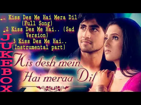 Download MP3 Kiss Des Me Hai Mera Dil Full Song l Heer Prem Love Song l Adiiti G Harshad C