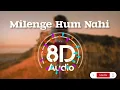 Download Lagu Milenge Hum Nahi 8D Audio Song/8D song/Lofi Song Slowed Rever 8d song.  @MeriTune  @SaregamaMusic