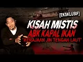 Download Lagu HANTU LAUT MUNCUL SEMUA, BIKIN ABK KAPAL IKAN INI TRAUMA !! KISAH MISTIS PELAUT \u0026 KERAJAAN JIN