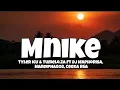 Download Lagu Tyler ICU \u0026 Tumelo.za - Mnike (Lyrics) Ft Dj Maphorisa, Nandipha808, Ceeka RSA