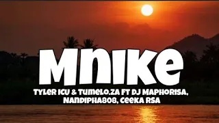 Download Tyler ICU \u0026 Tumelo.za - Mnike (Lyrics) Ft Dj Maphorisa, Nandipha808, Ceeka RSA MP3