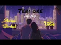 Teri ore lofi flip | Shreya Ghoshal | Vibie | Lofi songs | Soulful Shreya Ghoshal