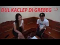 Download Lagu DUL KACLEP DI GREBEG || FILM PENDEK #CINGIRE