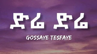 GOSSAYE TESFAYE DIRE DIRE LYRICS VIDEO ETHIOPIAN MUSIC 