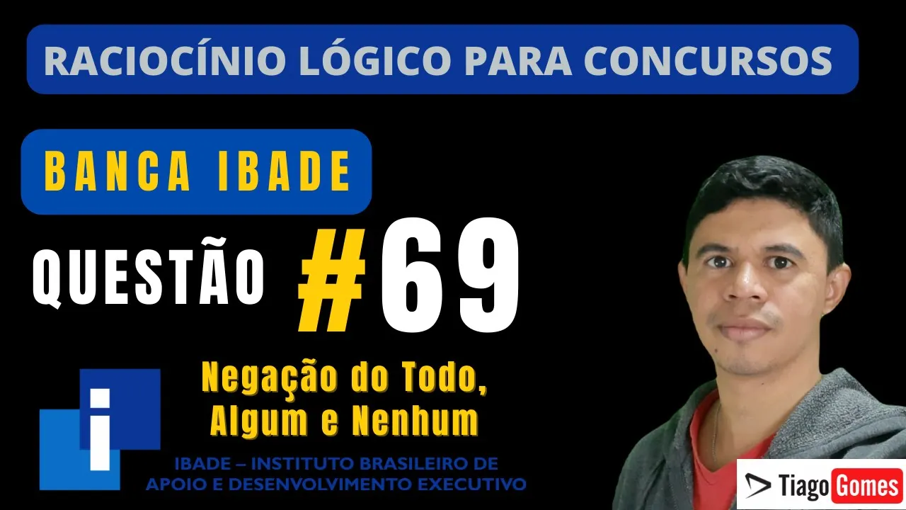 🧑‍🏫Questão 69 BANCA #IBADE 📚 Proposições: Todo, Algum e Nenhum♟️ Raciocínio Lógico para #concursos