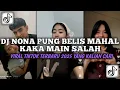 Download Lagu DJ NONA PUNG BELIS MAHAL KAKA MAIN SALAH VIRAL TIKTOK TERBARU 2025