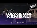 Lagu DJ BAWA DIA KEMBALI - MAHALINI (BOOTLEG) X MELODI ENAF CUY VIRAL TIKTOK 2025!! By - Layla Rmx 
