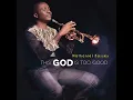 NATHANIEL BASSEY FEAT.CHIGOZIE ACHUGO - YOU ARE GOD