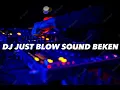 Download Lagu DJ JUST BLOW SOUND BEKEN TIKTOD