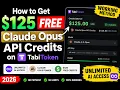 How to Get 125 Free Claude Opus API Credits on TabiToken Unlimited AI Access 2026 Working Method