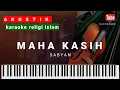 Download Lagu sabyan - Maha kasih  - karaoke lirik | religi islam akustik piano