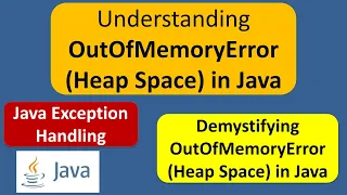 Understanding OutOfMemoryError Heap Space in Java Java Exception Handling