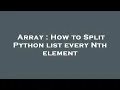 Array How to Split Python list every Nth element