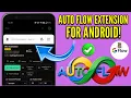 How to Install Auto Flow Extension in Android