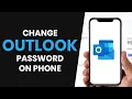 How To CORRECTLY Change Outlook Password on Phone 2024