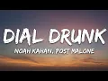 Download Lagu Noah Kahan, Post Malone - Dial Drunk (Lyrics)