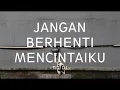 Download Lagu Titi Dj - Jangan Berhenti Mencintaiku - My Lirik