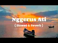 Download Lagu Nggerus Ati - Syalut - ( Slowed \u0026 Reverb Version ) - Viral Tik Tok