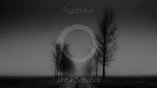 Psychofun - Untuk Sahabat (lirik)
