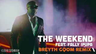 kaysha the weekend feat fally ipupa breyth gqom remix