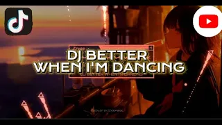 dj better when im dancing by dj danvata kharis sopan