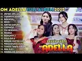 Download Lagu OM ADELLA FULL ALBUM TERBARU 2025 - UNTUK APA LAGI - TAJAMNYA KARANG || SHERLY KDI - TASYA ROSMALA