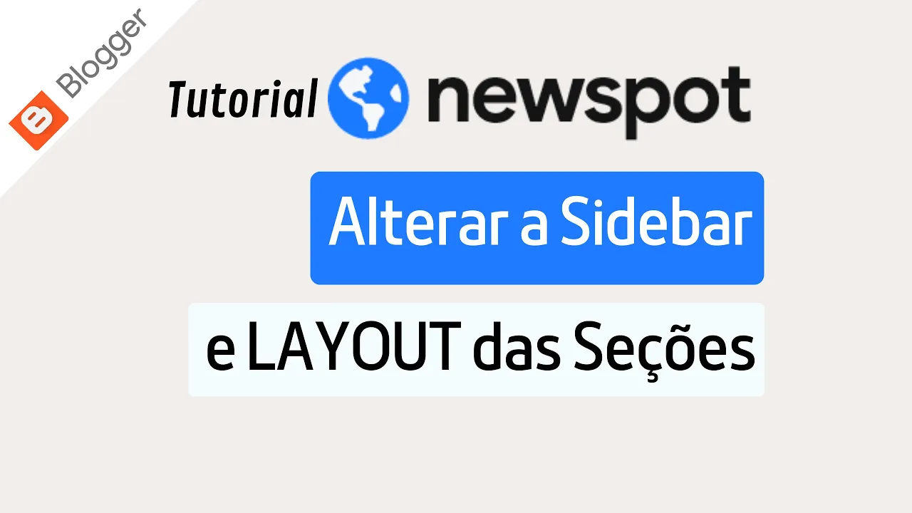 Newspot | Alterar SIDEBAR e LAYOUT das Seções do Blogger