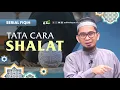 Download Lagu [Serial Fiqh Eps 2] Tata Cara Sholat - Ustadz Adi Hidayat