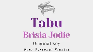 Tabu - Brisia Jodie (Original Key Karaoke) - Piano Instrumental Cover with Lyrics