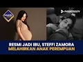 Lagu [LIVE] Resmi Jadi Ibu, Steffi Zamora Melahirkan Anak Perempuan | CELEBRITY FRESH