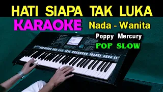 Download HATI SIAPA TAK LUKA - Poppy Mercury | KARAOKE Nada Wanita (C=DO) MP3