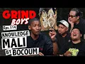 Download Lagu Grind Boys Eps.114 - Knowledge Mali by Bocoum