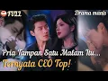 Lagu Pria Tampan Satu Malam Itu Ternyata CEO Top! Kini Dia Gila Cinta Padaku!#ceo #romantic #minidrama