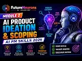 Module 2 AI Product Ideation and Scoping AI PM Skills 2026