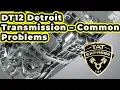 DT12 Detroit Transmission - Common Problems Maintenance and What to Look For