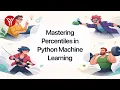 Mastering Percentiles in Python Machine Learning
