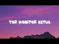 Lagu Tor Monitor Ketua | Orang Baru Lebe Gacor (lyrics)